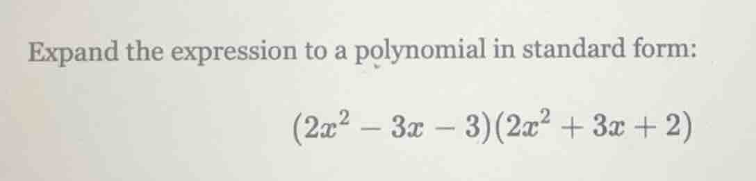 expand the expression to a polynomial in standard form: $(2x^2 - 3x - 3…