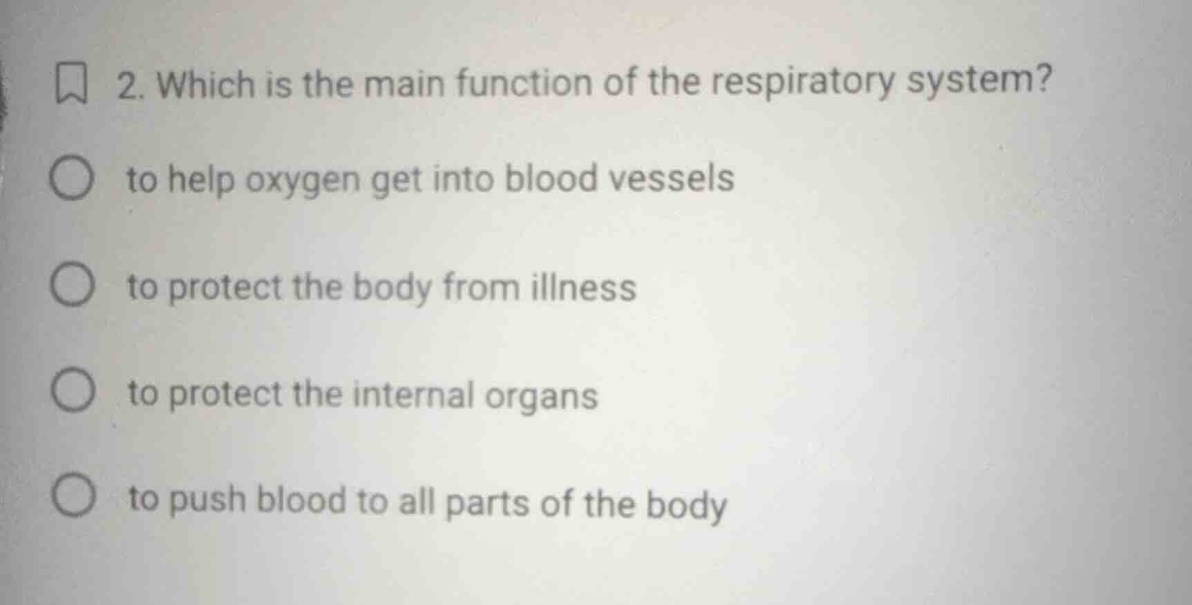 2. which is the main function of the respiratory system? to help oxygen…
