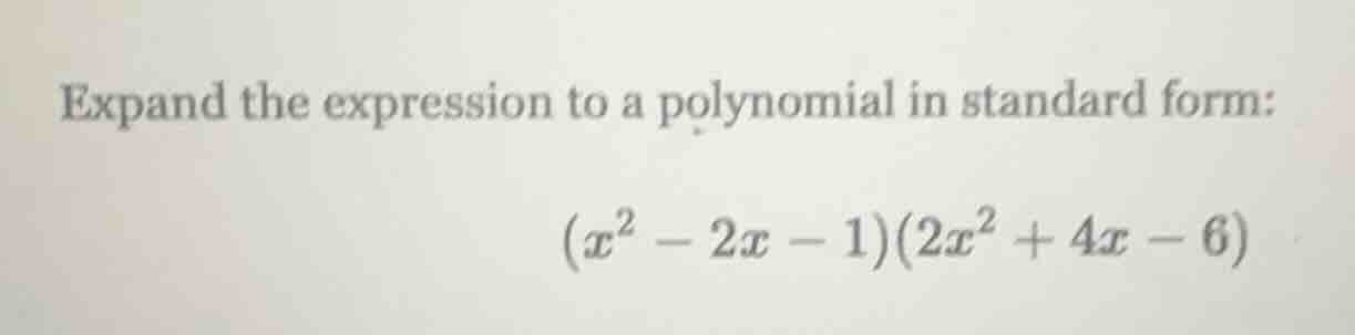 expand the expression to a polynomial in standard form: $(x^2 - 2x - 1)…
