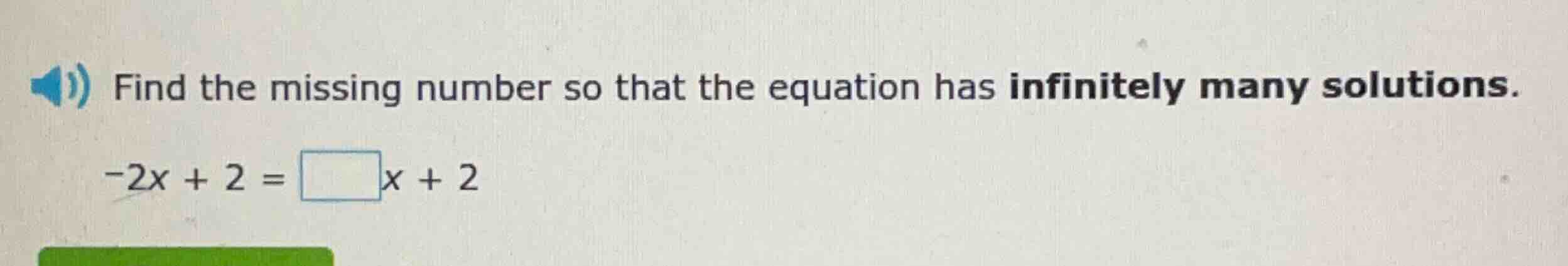 find the missing number so that the equation has infinitely many soluti…