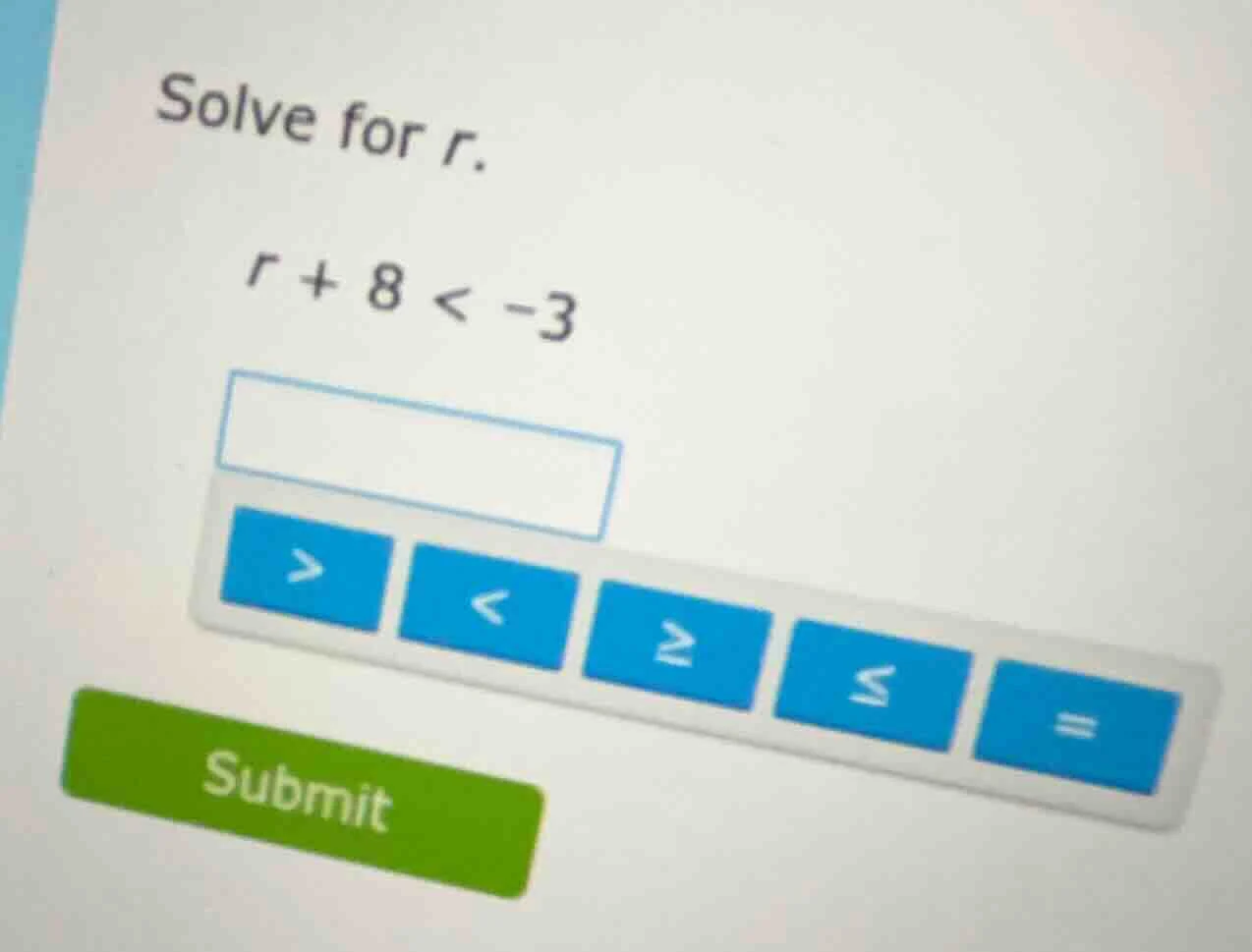 solve for r. $r + 8 < -3$