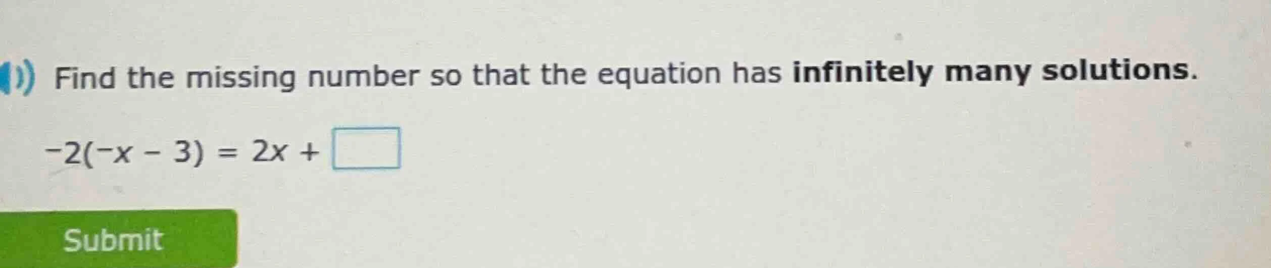 find the missing number so that the equation has infinitely many soluti…