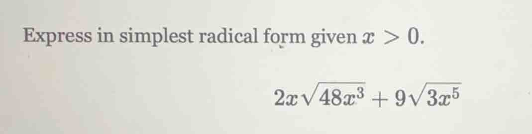 express in simplest radical form given $x > 0$. $2x\\sqrt{48x^3} + 9\\s…