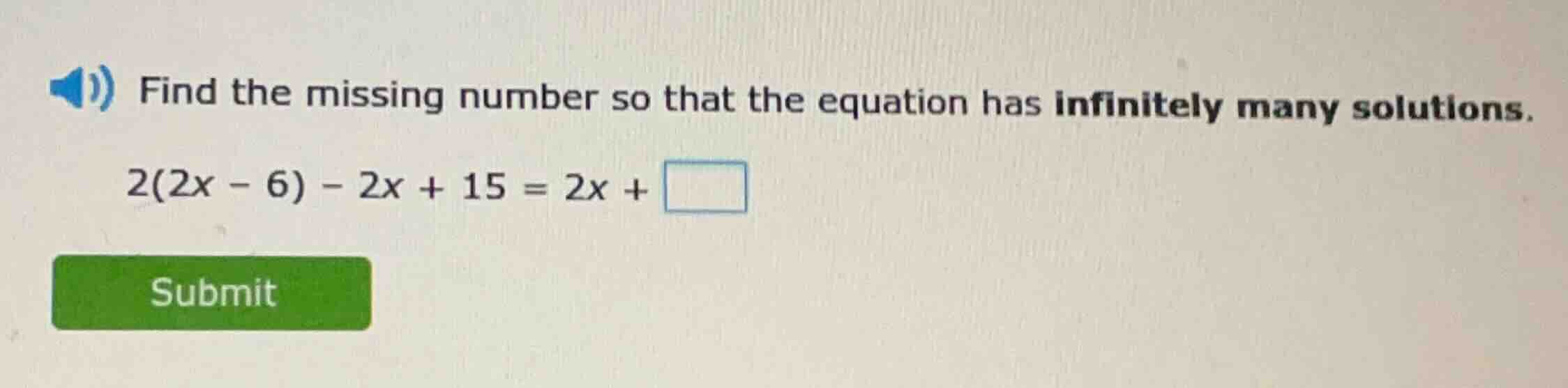 find the missing number so that the equation has infinitely many soluti…