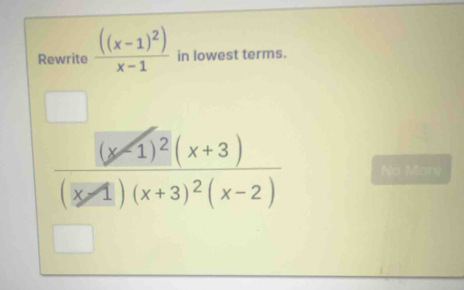 rewrite \\(\\frac{\\left((x - 1)^2\ ight)}{x - 1}\\) in lowest terms.