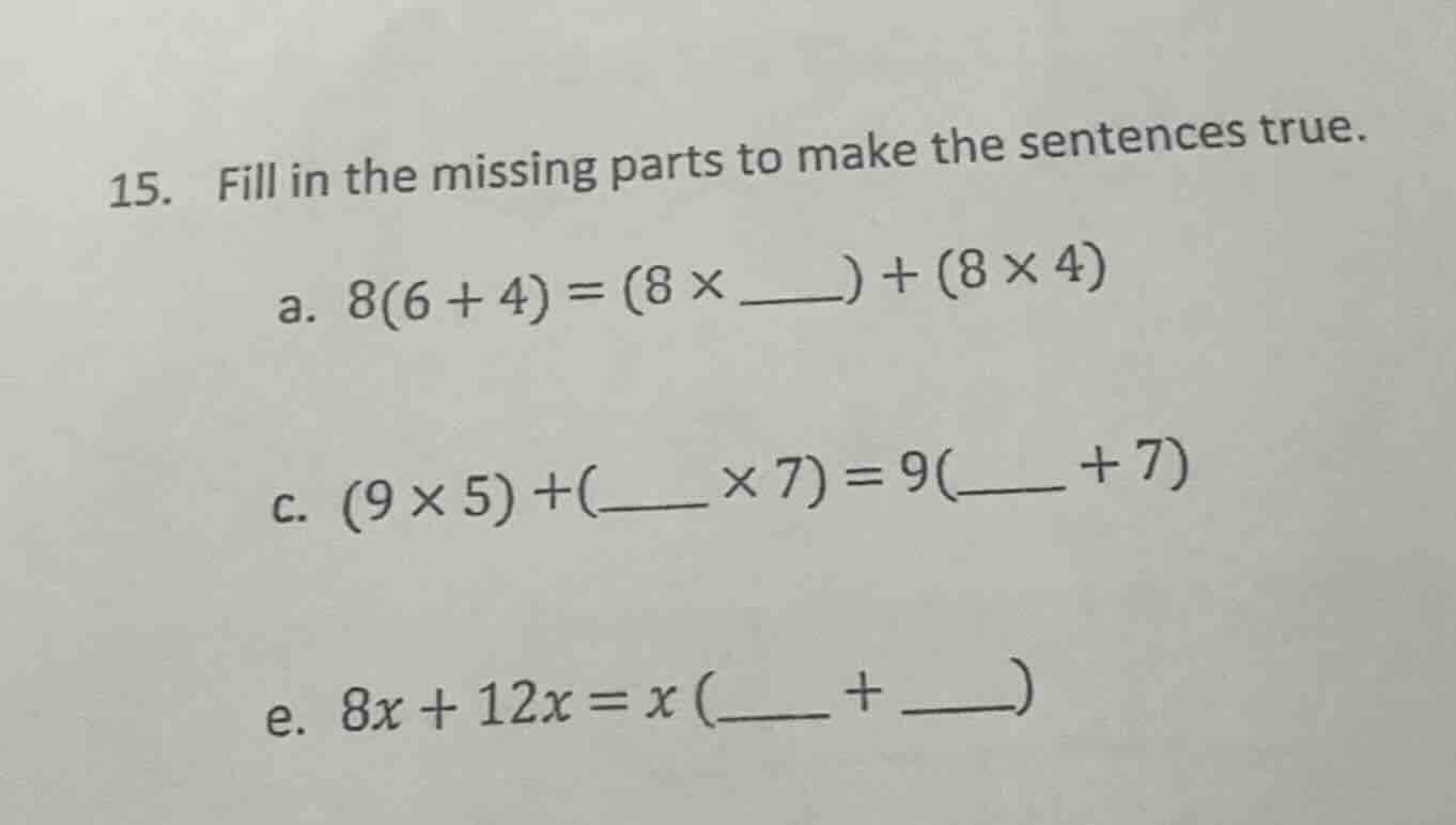 15. fill in the missing parts to make the sentences true. a. $8(6 + 4) …