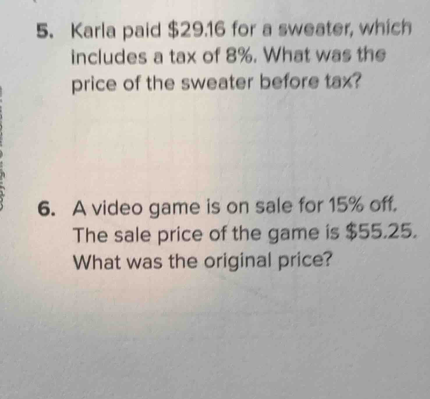 5. karla paid $29.16 for a sweater, which includes a tax of 8%. what wa…
