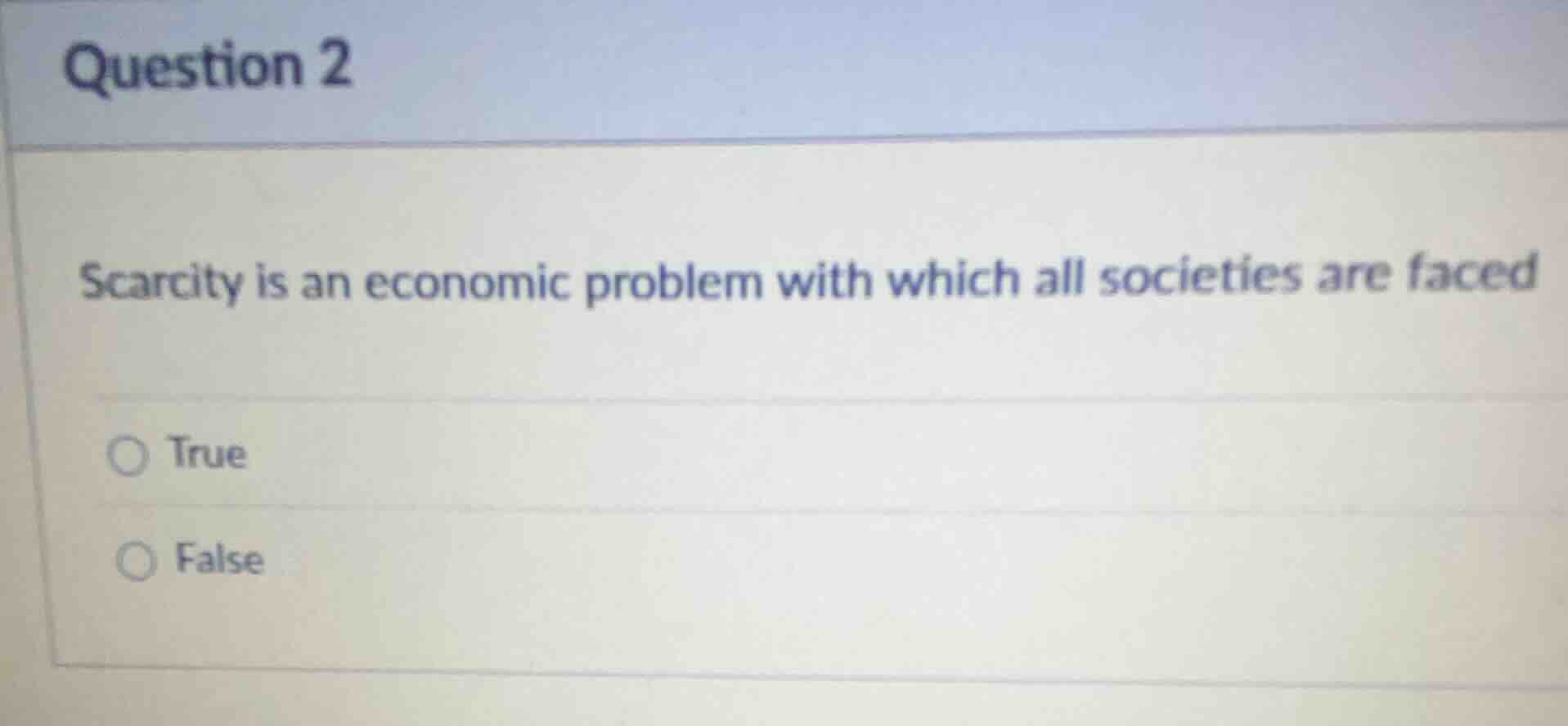 question 2 scarcity is an economic problem with which all societies are…