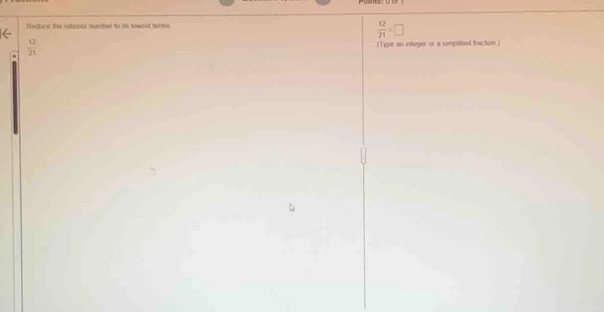 reduce the rational number to its lowest terms \\frac{12}{21} \\frac{12…