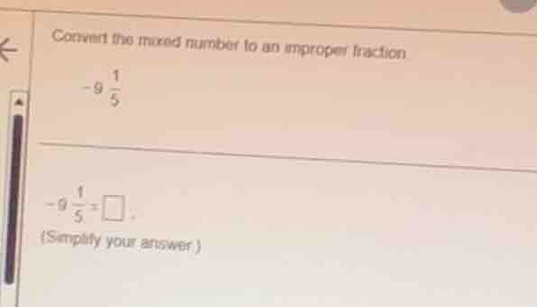 convert the mixed number to an improper fraction. $-9\\frac{1}{5}$ $-9\…
