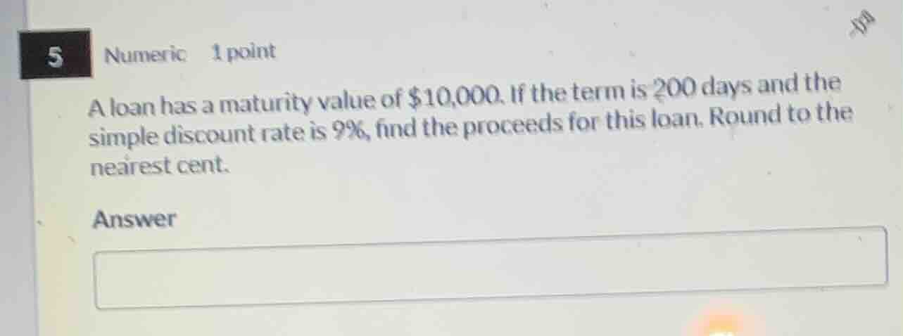 5 numeric 1 point a loan has a maturity value of $10,000. if the term i…