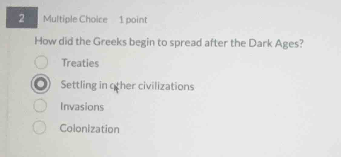 2 multiple choice 1 point how did the greeks begin to spread after the …