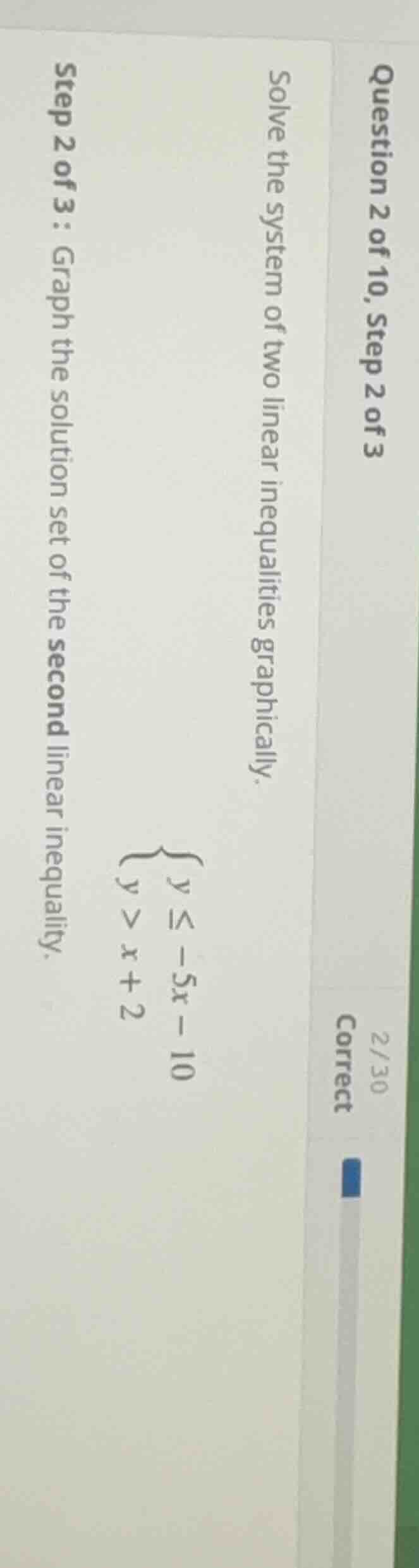question 2 of 10, step 2 of 3 solve the system of two linear inequaliti…