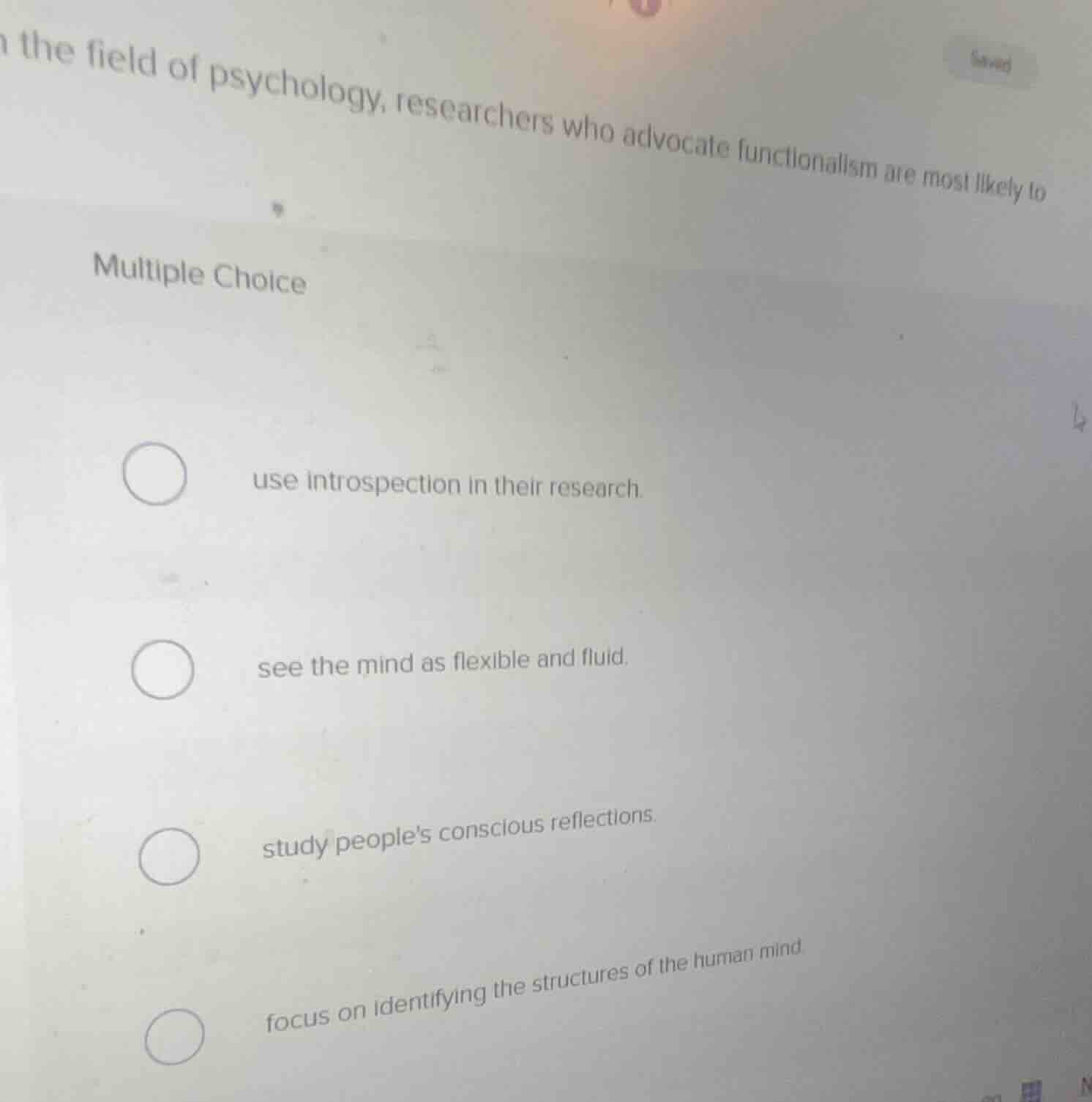 in the field of psychology, researchers who advocate functionalism are …