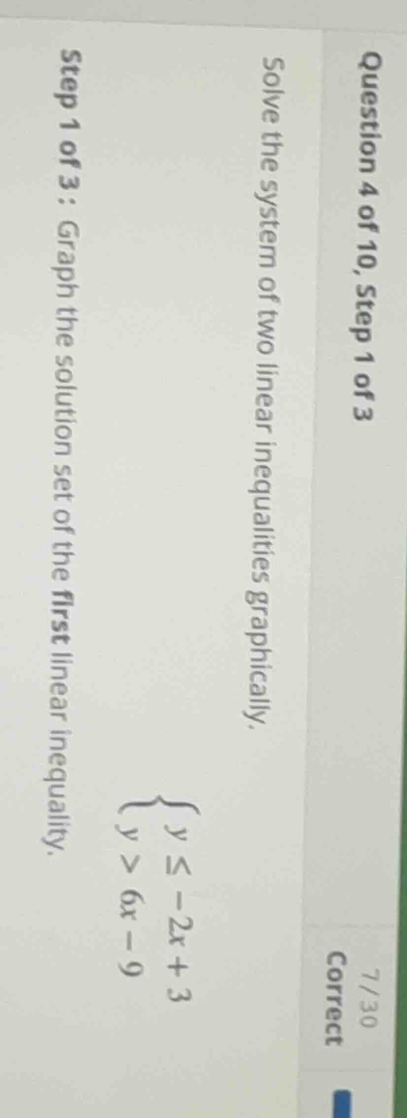question 4 of 10, step 1 of 3 solve the system of two linear inequaliti…