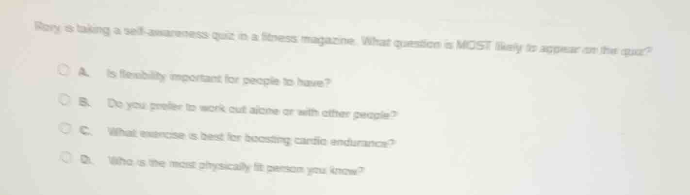rory is taking a self - awareness quiz in a fitness magazine. what ques…