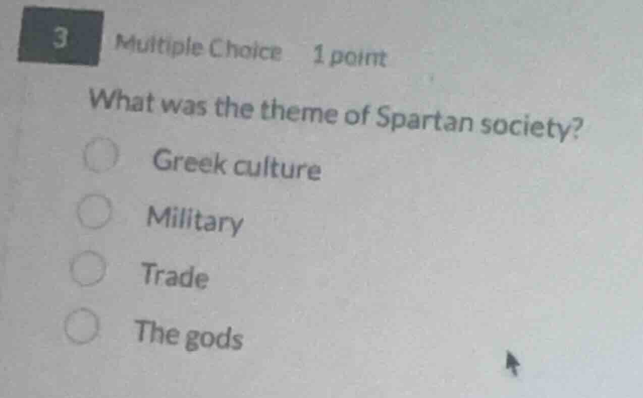 3 multiple choice 1 point what was the theme of spartan society? greek …