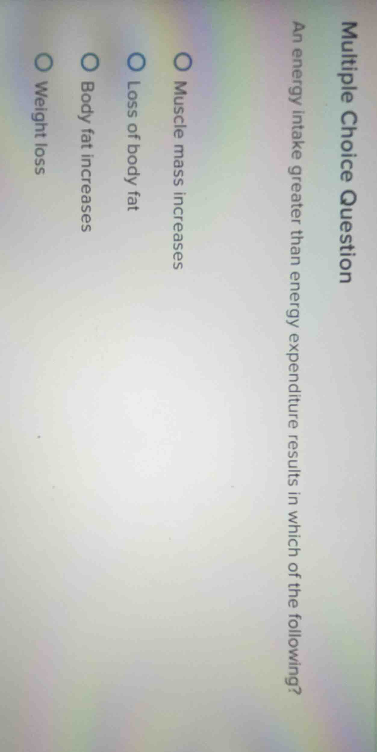 multiple choice question an energy intake greater than energy expenditu…