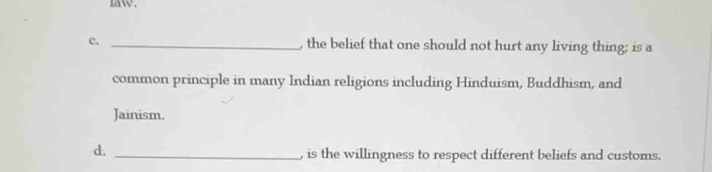 c. ____________________, the belief that one should not hurt any living…