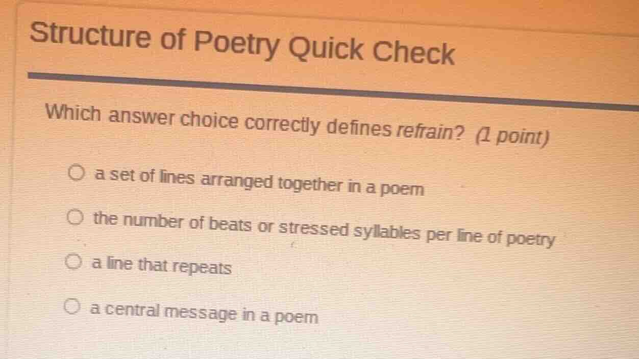 structure of poetry quick check which answer choice correctly defines r…