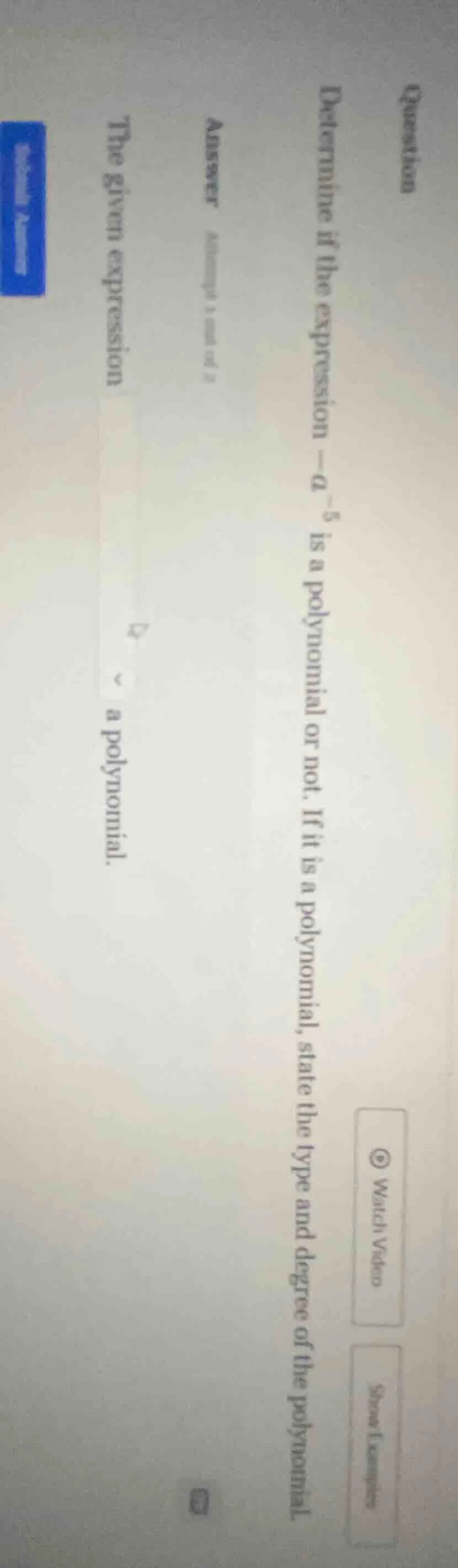question determine if the expression (-a^{-5}) is a polynomial or not. …