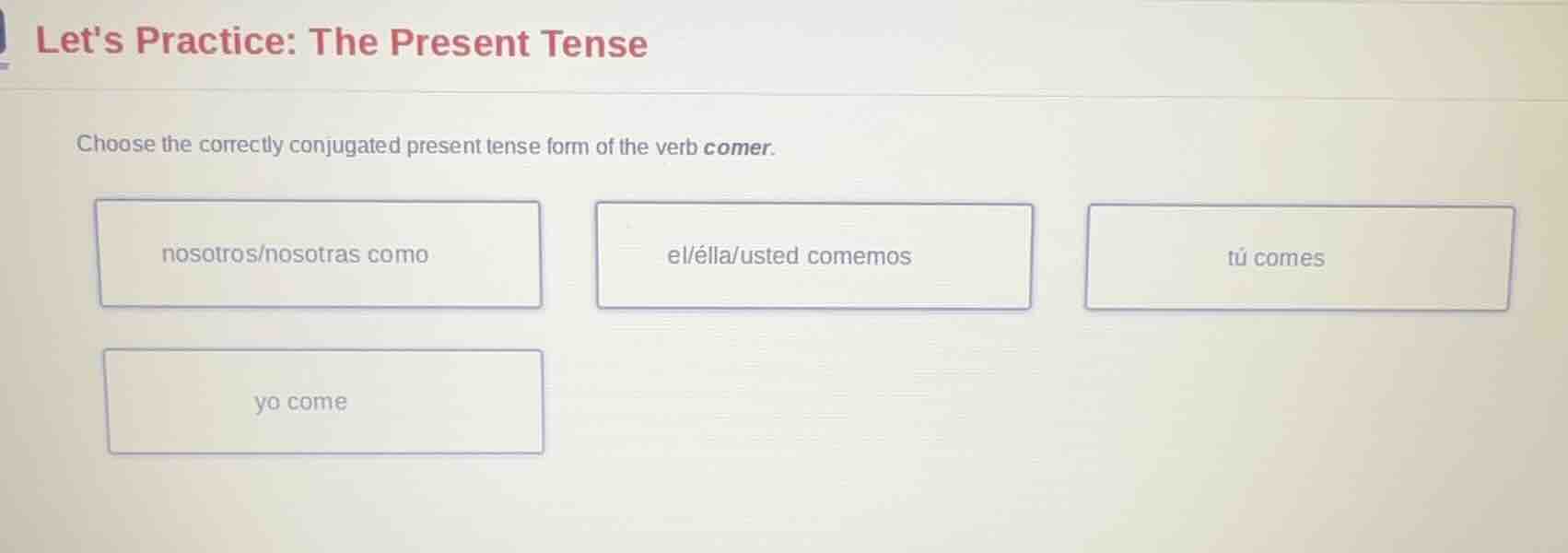 lets practice: the present tense choose the correctly conjugated presen…