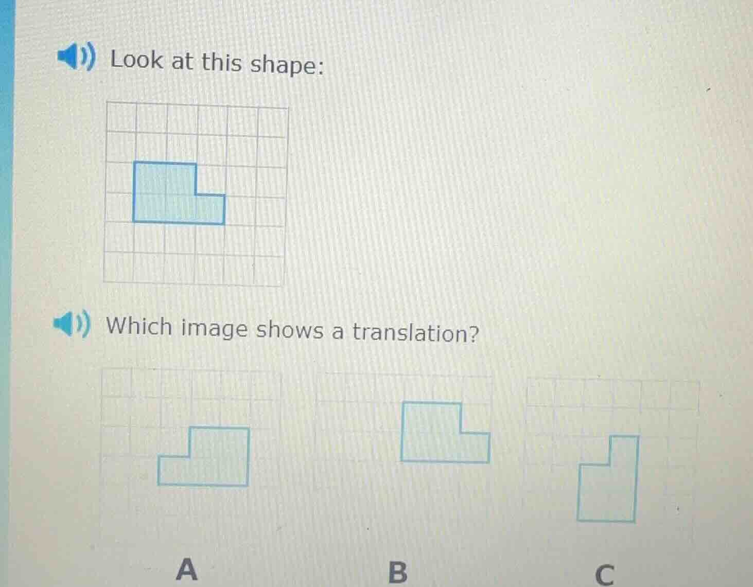 look at this shape: which image shows a translation? a b c