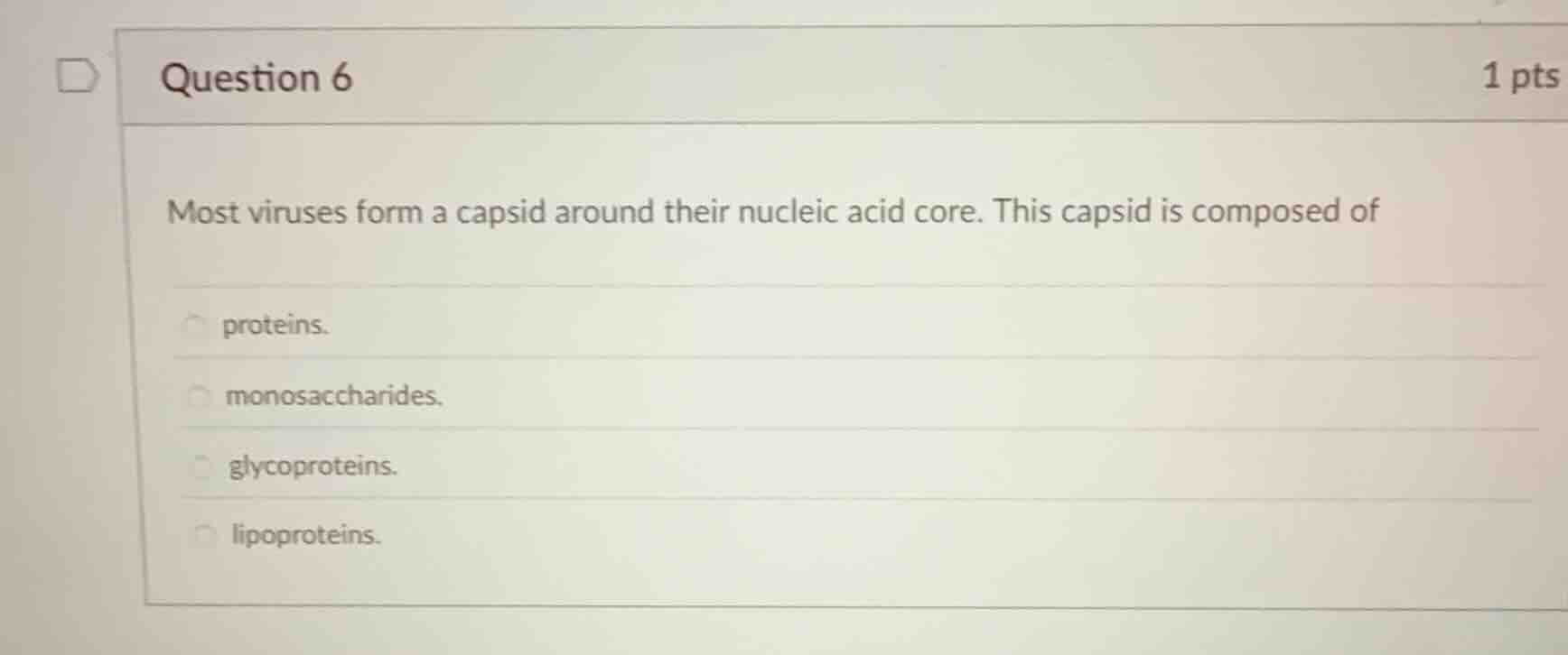 question 6 1 pts most viruses form a capsid around their nucleic acid c…