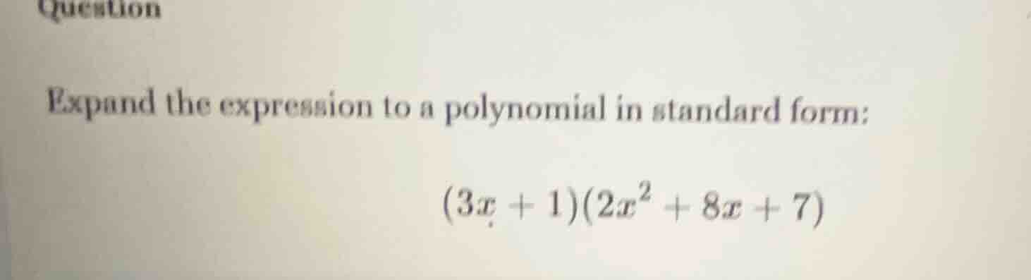 question expand the expression to a polynomial in standard form: $(3x +…