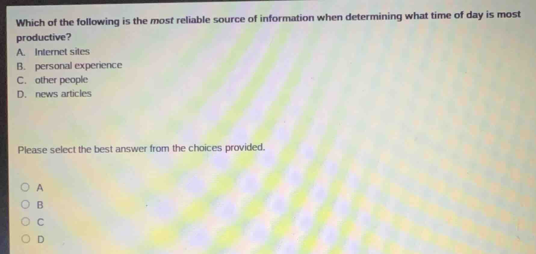 which of the following is the most reliable source of information when …