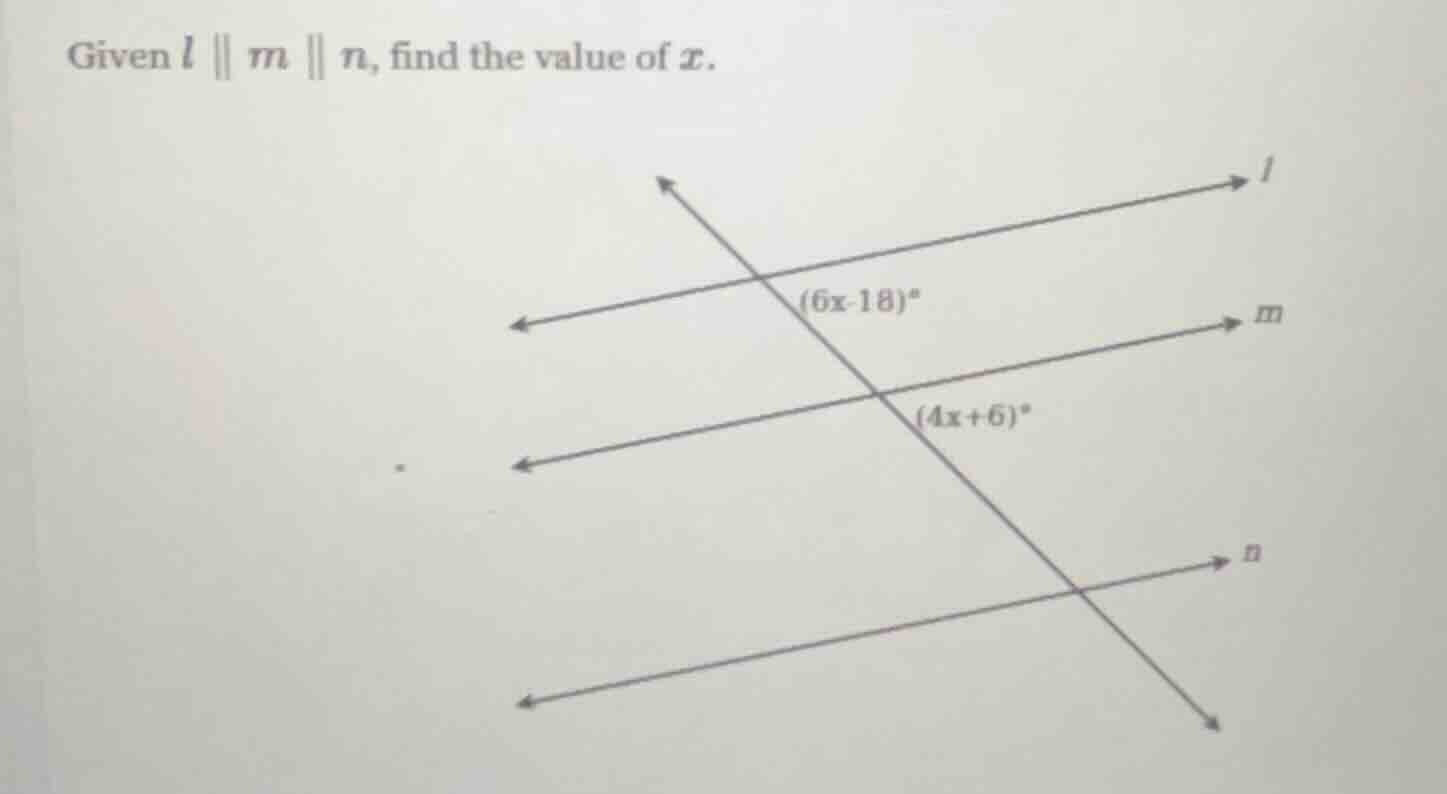 given ( l parallel m parallel n ), find the value of ( x ). ((6x - 18)^…