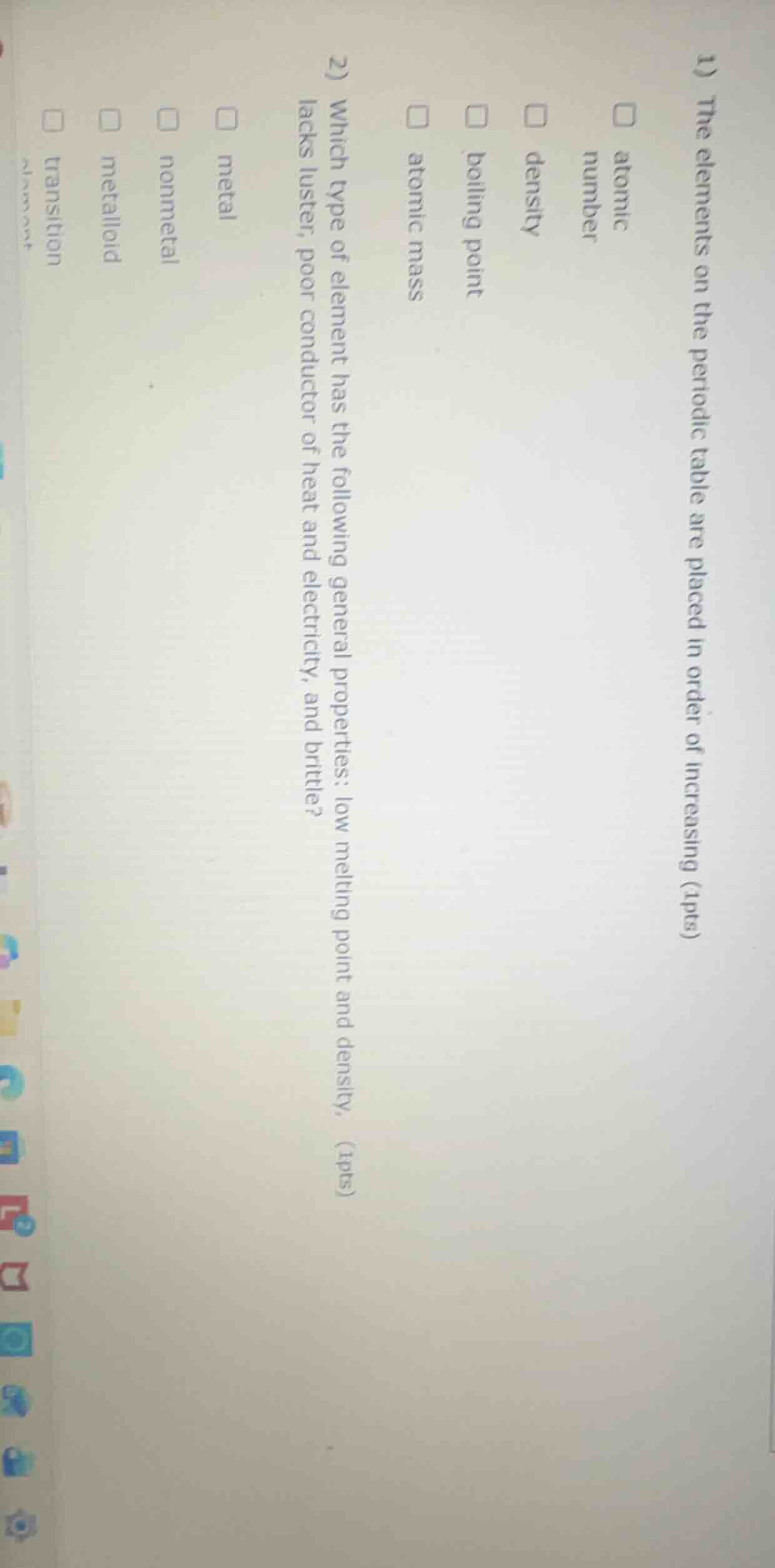 1) the elements on the periodic table are placed in order of increasing…