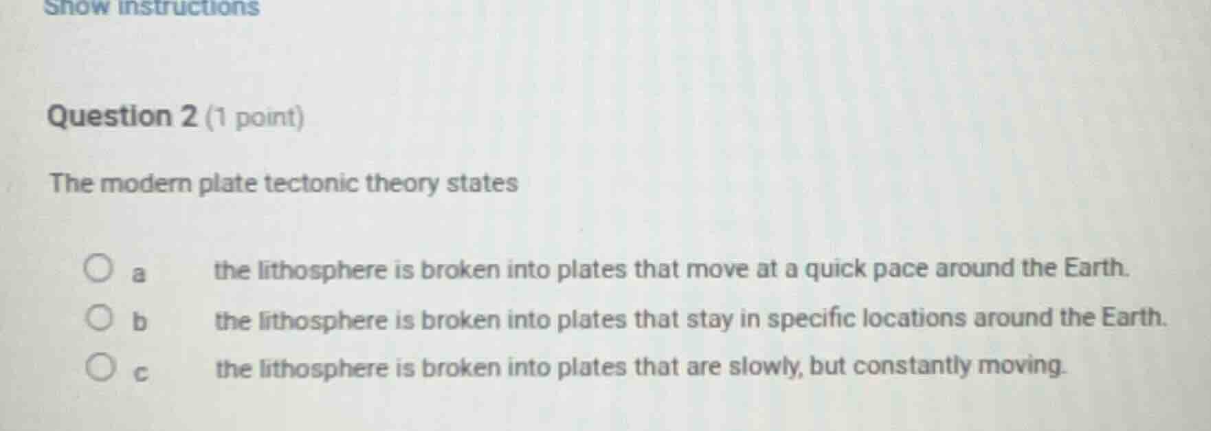 question 2 (1 point) the modern plate tectonic theory states a the lith…