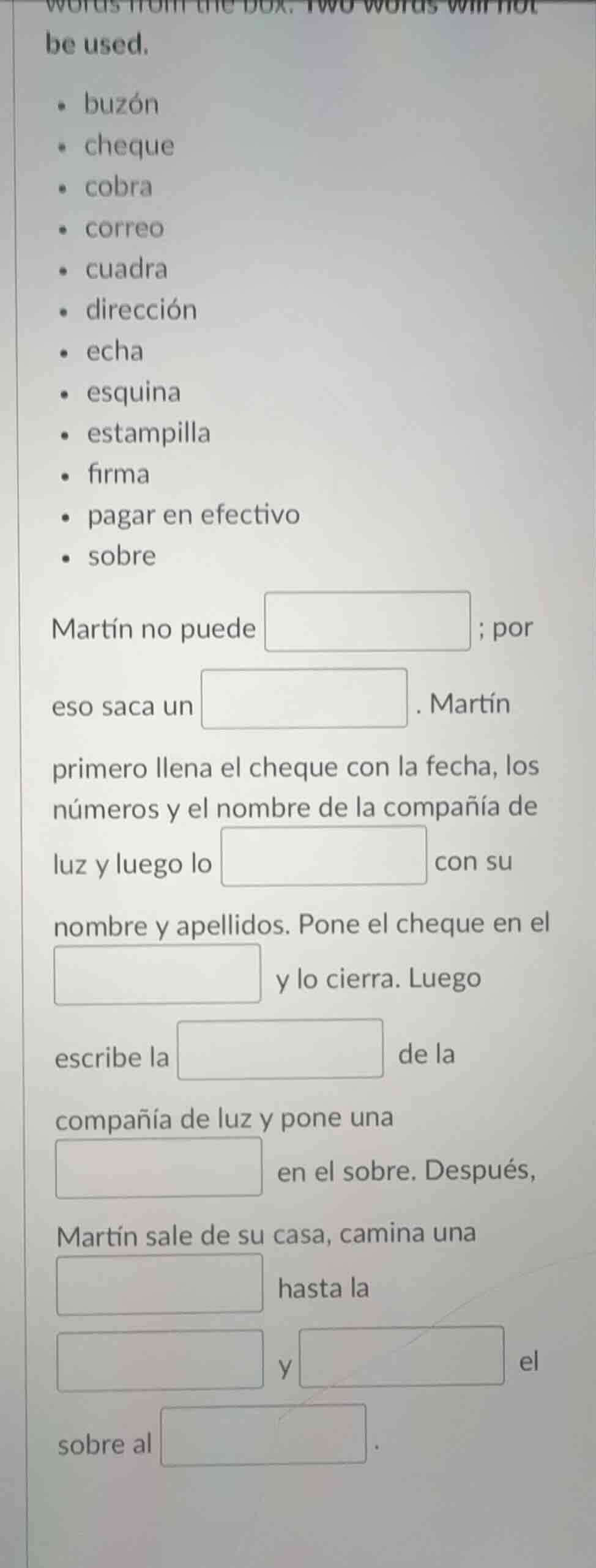 be used. - buzón - cheque - cobra - correo - cuadra - dirección - echa …