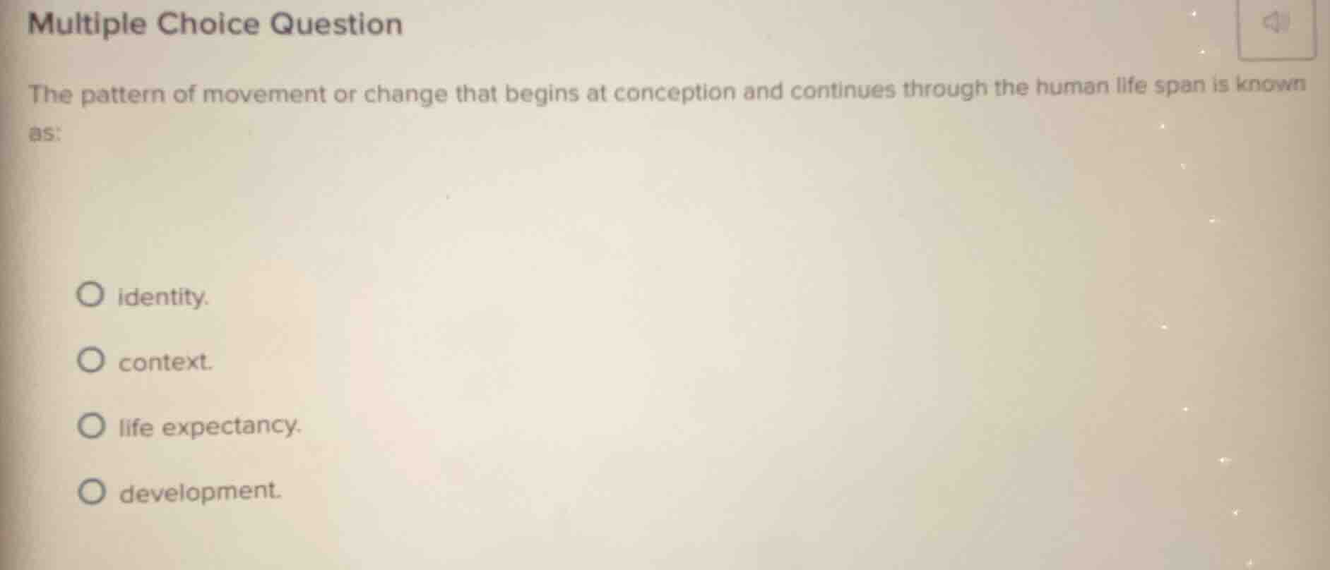 multiple choice question the pattern of movement or change that begins …