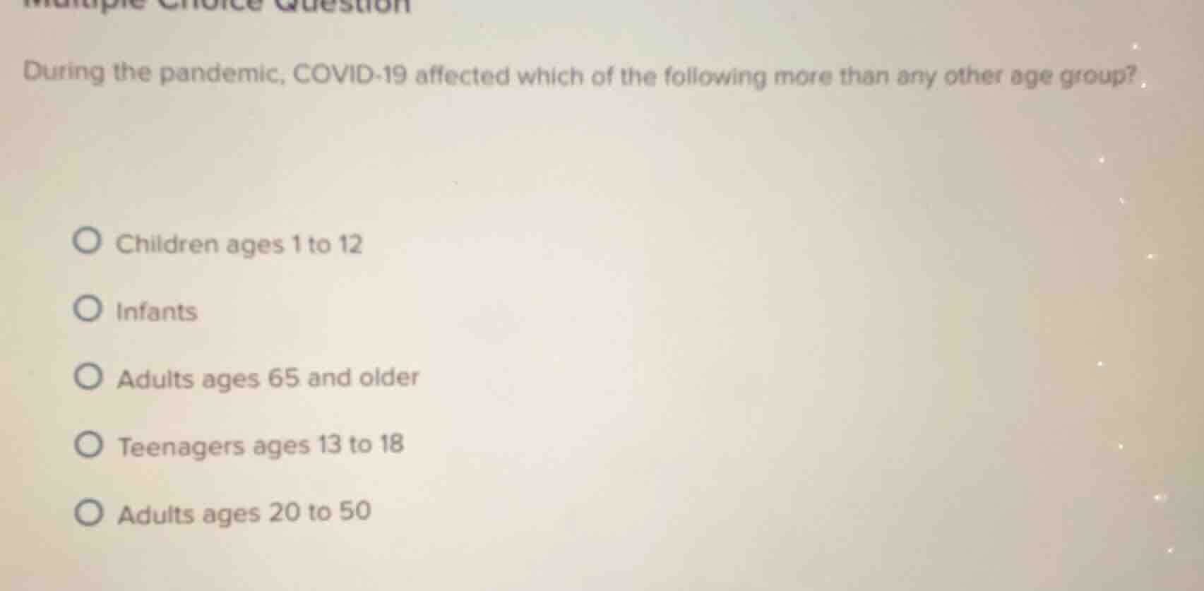 multiple choice question during the pandemic, covid-19 affected which o…