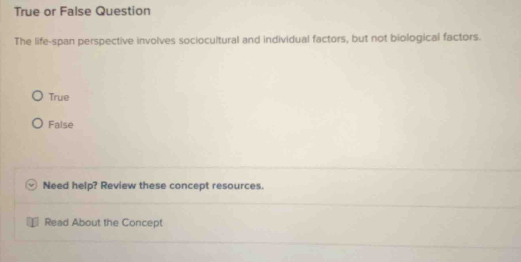 true or false question the life - span perspective involves sociocultur…