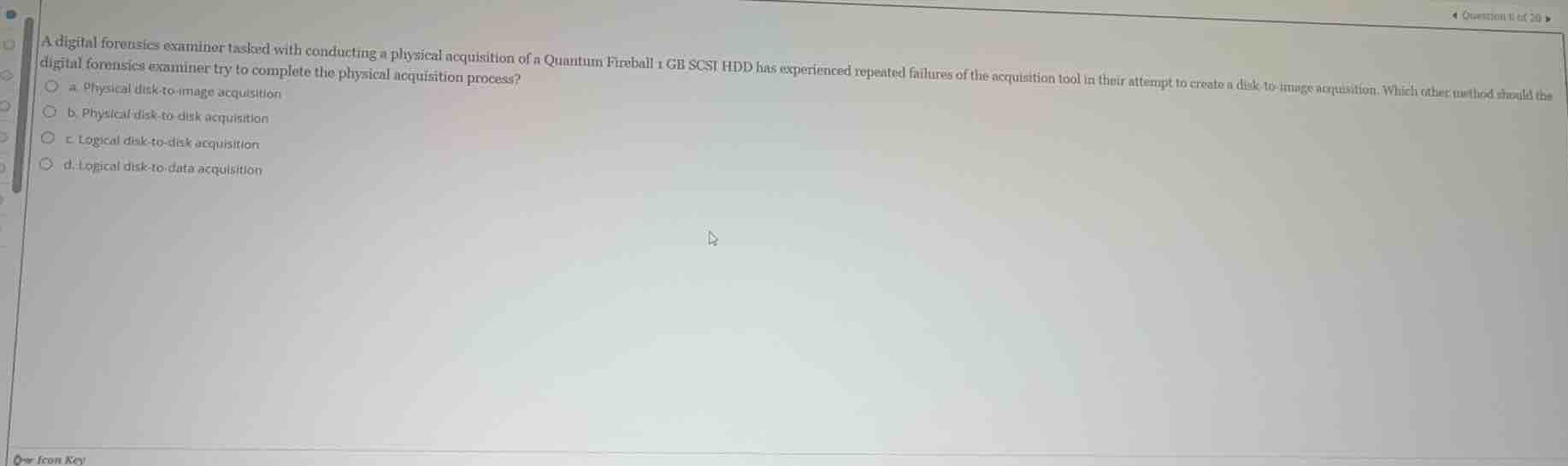 a digital forensics examiner tasked with conducting a physical acquisit…