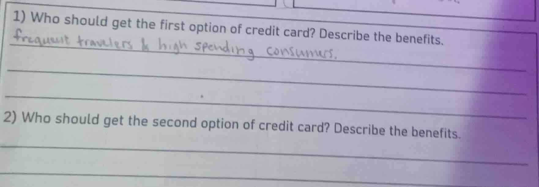 1) who should get the first option of credit card? describe the benefit…