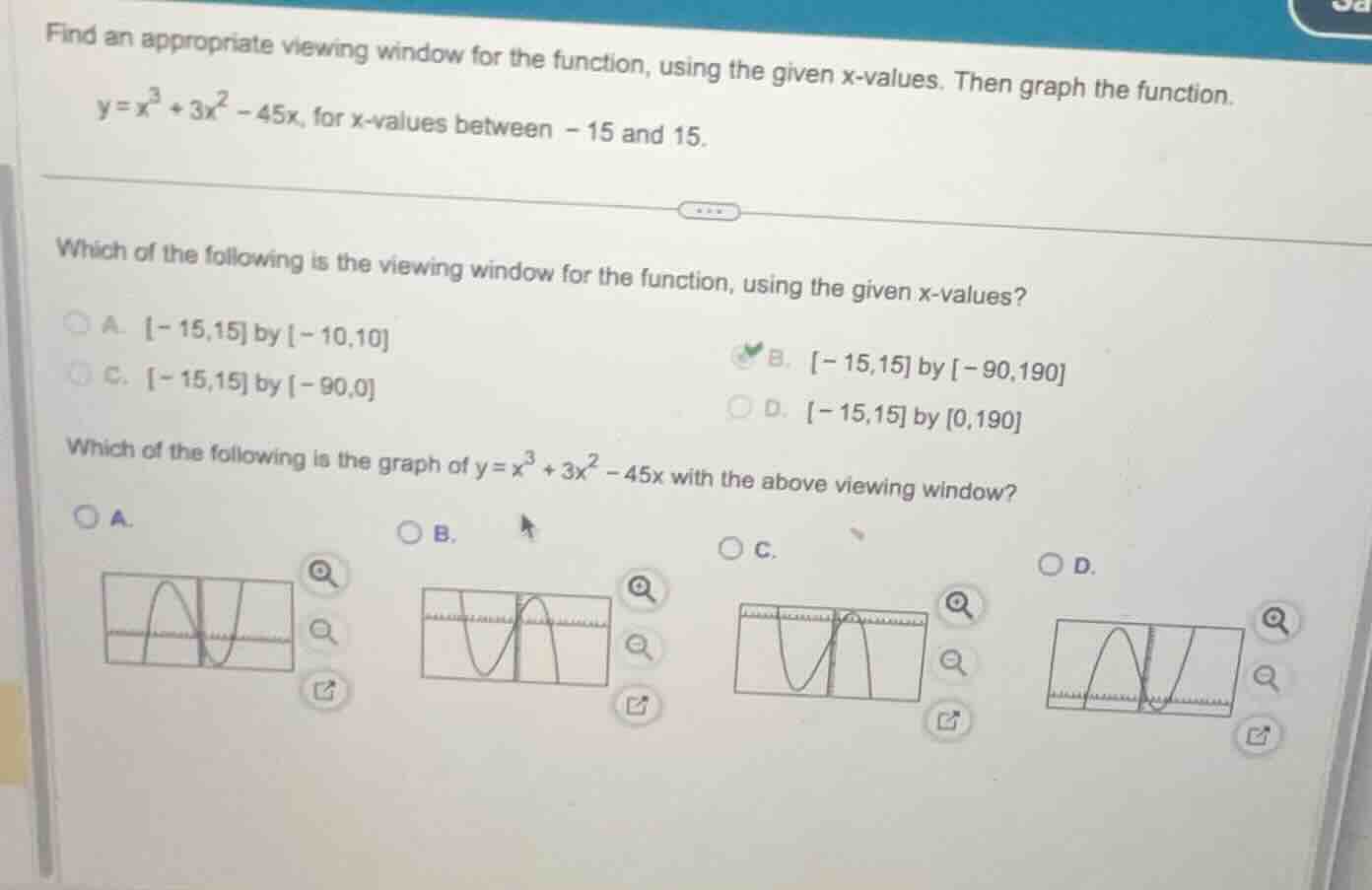 find an appropriate viewing window for the function, using the given x …