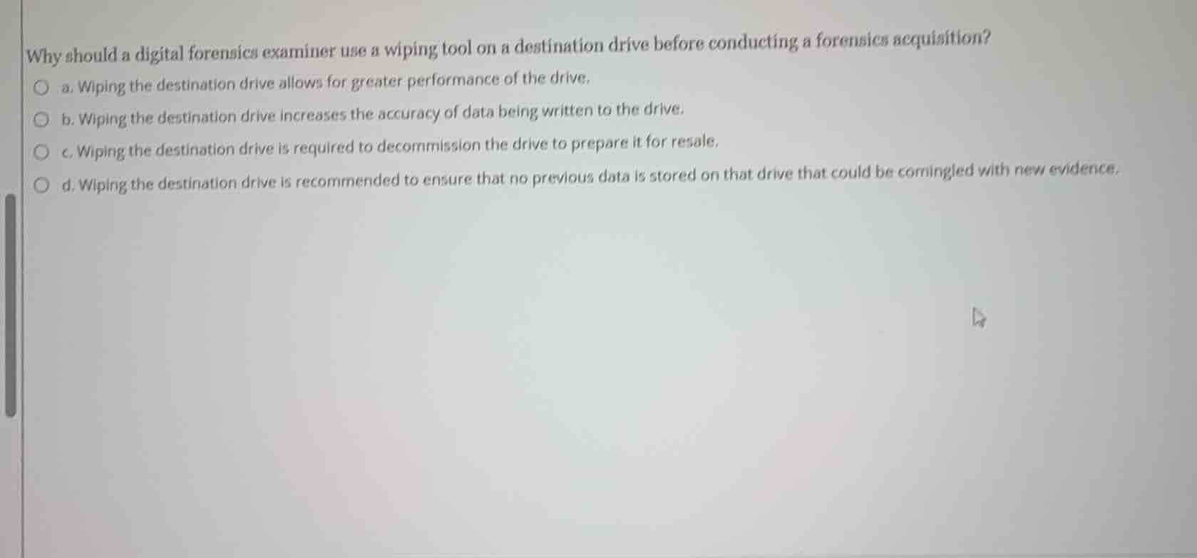 why should a digital forensics examiner use a wiping tool on a destinat…