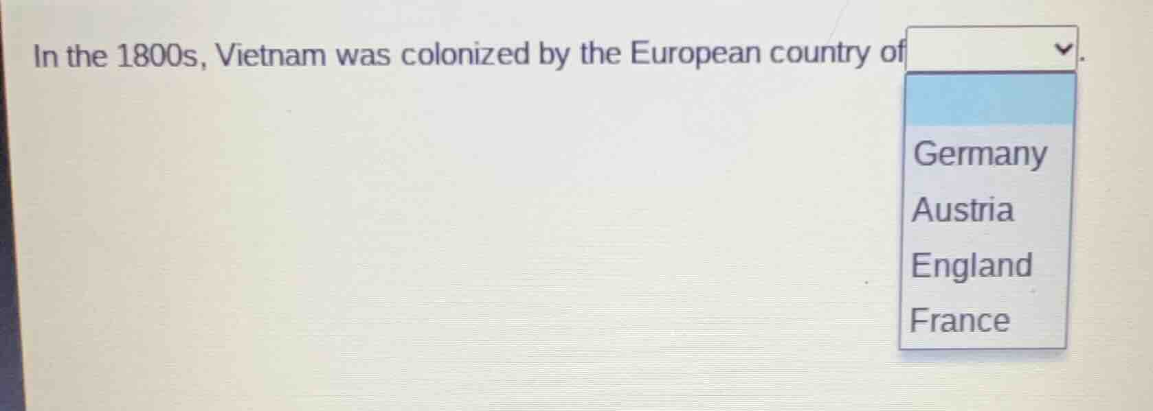 in the 1800s, vietnam was colonized by the european country of . german…