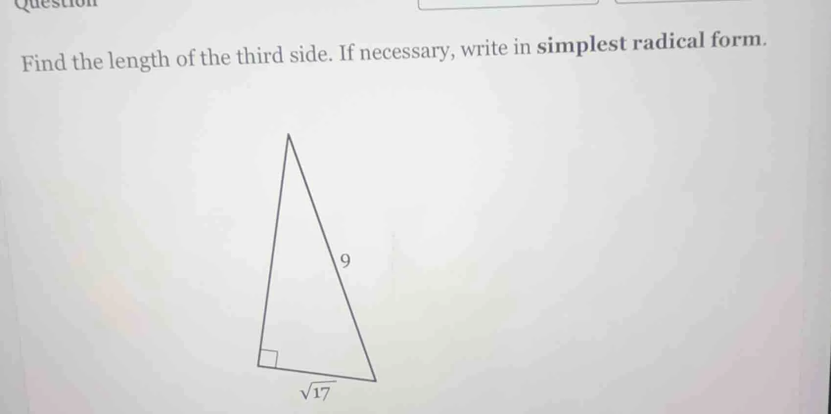 find the length of the third side. if necessary, write in simplest radi…