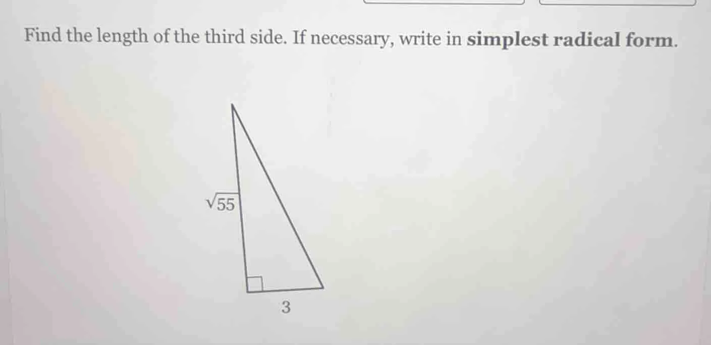 find the length of the third side. if necessary, write in simplest radi…