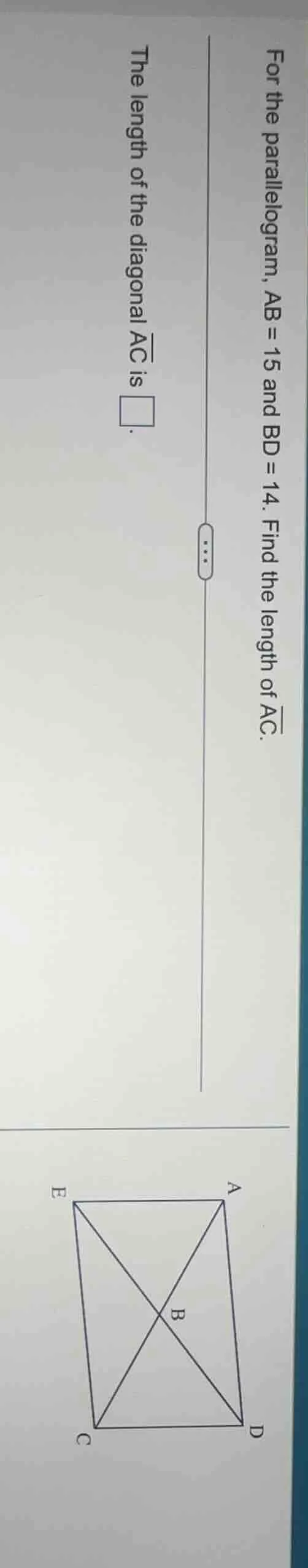 for the parallelogram, ab = 15 and bd = 14. find the length of the diag…
