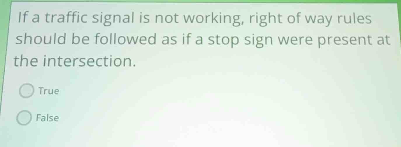 if a traffic signal is not working, right of way rules should be follow…