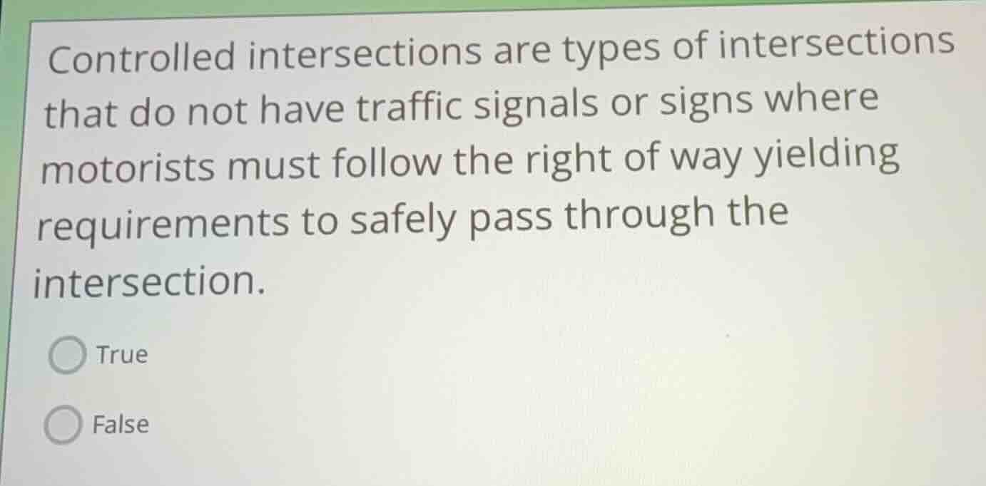 controlled intersections are types of intersections that do not have tr…