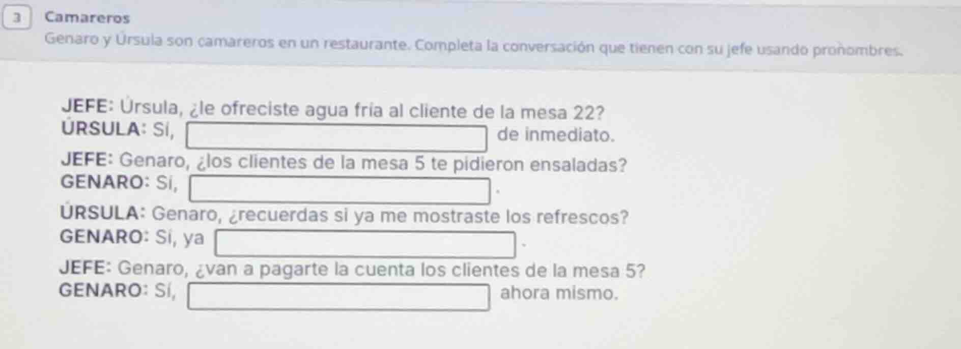 3 camareros genaro y úrsula son camareros en un restaurante. completa l…