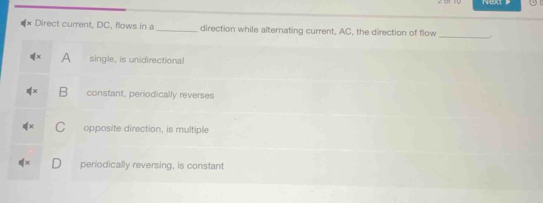 direct current, dc, flows in a _______ direction while alternating curr…
