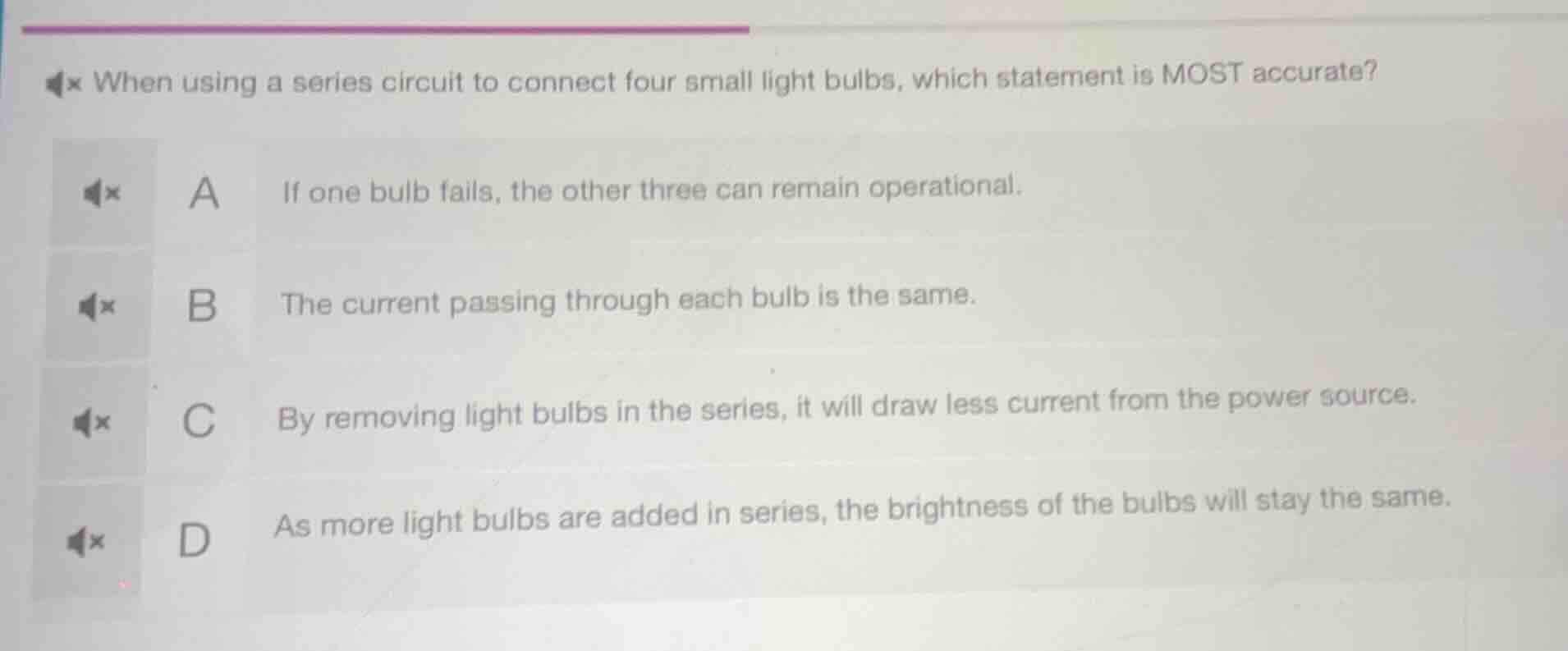 when using a series circuit to connect four small light bulbs, which st…